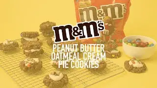 M&M'S  Peanut Butter Oatmeal Cream Pie Cookies