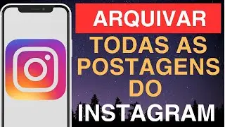 Como arquivar todas as postagens do Instagram – guia rápido e fácil!