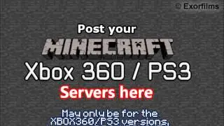 ~ ★ Post your Minecraft Xbox 360/PS3 Servers Here! ★ ~ Post in Comments!
