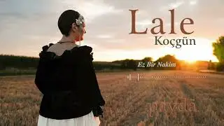 Lale Koçgün - Ez Bîr Nakim (Paydā)
