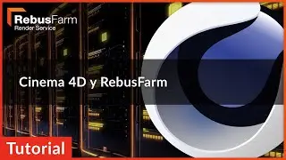 Spanish Render Farm Video Tutorial: Cinema 4D y RebusFarm