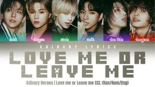 How Would Xdinary Heroes Sing 'Love me or Leave me' by DAY6 CCL (Han/Rom/Eng)