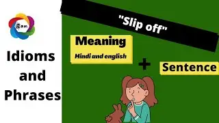 slip off idiom meaning in hindi|| Advanced english phrases||