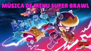 MÚSICA DE MENU SUPER BRAWL ⚡🗡️ | Brawl Stars