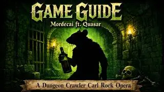 GAME GUIDE - Mordecai ft. Quasar (A DUNGEON CRAWLER CARL ROCK OPERA SONG)