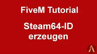 FiveM Tutorial [DE] Steam64-ID erzeugen