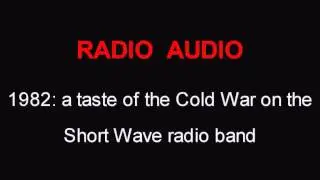 A taste of the Cold War, on Short Wave Radio in the UK, 1982