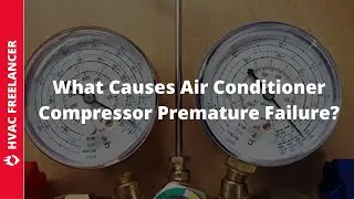 What Causes Air Conditioner Compressor Premature Failure?