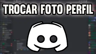 Como Mudar Trocar Foto Imagem do Perfil do Discord Fácil