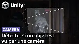 Unity : Détecter si un objet est vu par une caméra (Tutoriel)