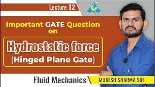 Important GATE Question on Hydrostatic Force (Hinged Plane Gate) | Lecture 12 | Fluid Mechanics