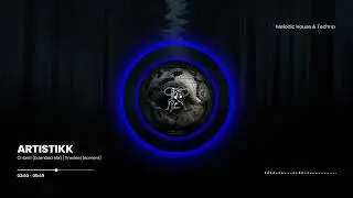 ARTISTIKK - Chianti (Extended Mix) [Timeless Moment]
