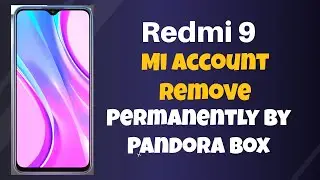Redmi 9 Mi Account Remove Permanently By Pandora Box