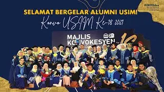 Selamat Sudah Bergelar Alumni USIM! (Konvo USIM ke-18 2021)
