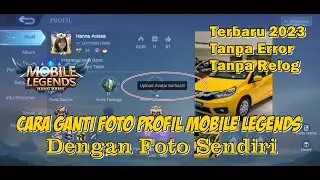 Cara Mengganti Foto Profil Mobile Legends Terbaru 2023 Tanpa Relog