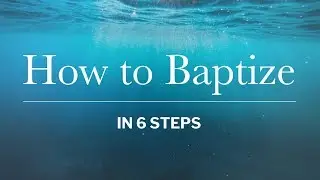 ╫ How to Baptize in 6 Steps