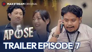 Official Trailer Apose Eps 7 | MAXstream Original