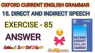 Oxford current English grammar / Exercise - 85 / Direct and indirect speech / Narration / Loves gra.