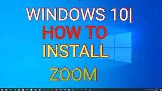 Windows 10  How to install zoom