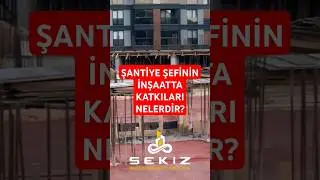 Şantiye Şefinin İnşaatta Katkıları Nelerdir? | Sekiz Mimarlık Mühendislik A.Ş. #fypp #bilgi