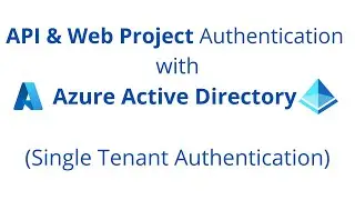 API & Web Project Authentication with Azure Active Directory | SingleTenant Authentication + Postman