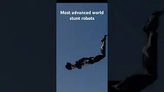 World’s Most advanced Stunt robots 
