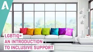 LGBTIQ+: Inclusive Support in the Home - Preview