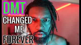 How DMT Changed My Life - Is DMT Dangerous? Is DMT Good For You?