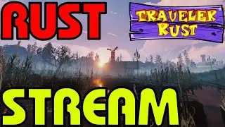 🔴RUST!РАСТ СТРИМ- TRAVELER RUST  ТОП ФЕМЕР! RUST STREAM