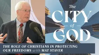 The Role of Christians in Protecting Our Freedoms with Mat Staver | Ep. 84