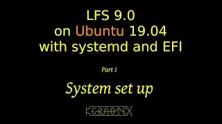 LFS 9.0 on Ubuntu 19.04 Part 1 of 7
