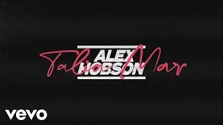 Alex Hobson & Talia Mar - Good On You (Lyric Video)