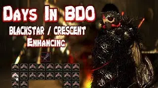 DAYS IN BDO (#20) Blackstar/Crescent Enhancing! (/O_O)/