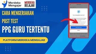 Cara Mengerjakan Post Test Sertifikasi Pendidik  di PMM - PPG Guru Tertentu 2024