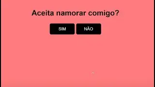 Criando pedido de namoro irrecusavel em HTML, CSS e Javascript
