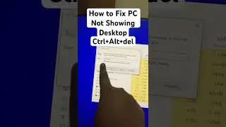 Fix PC Not Showing Desktop 