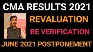 CMA Results 2021 | Revaluation | Re vertification | June 2021 postponement