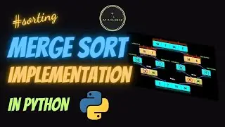 Merge Sort Implementation in Python | At A Glance | 