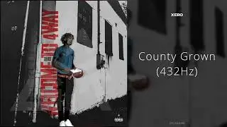 Xero - County Grown (432Hz)