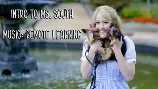 MUSIC: "INTRO to MS. SOUTH - AUGUST. 24, 2020