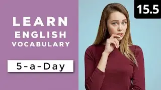Learn English Vocabulary Daily  #15.5 — British English Podcast