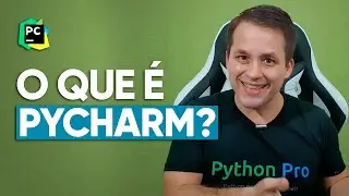 PyCharm: O que é? Como Usar? As melhores Dicas!