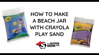 How To Make A Beach Jar with Crayola Play Sand
