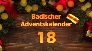 Badischer Adventskalender: 18. 12.