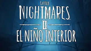 Little Nightmares 2: El niño interior - 3PV