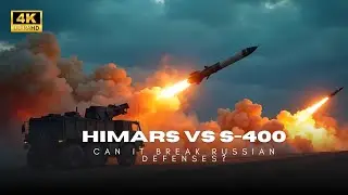 HIMARS vs S-400: Can It Break Russian Defenses?