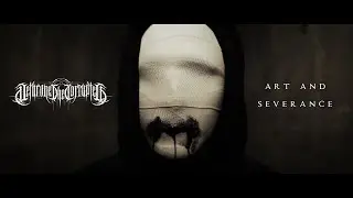 Dethrone The Corrupted - Art & Severance (Official Video)