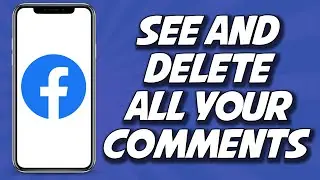 How To See And Delete All Your Comments On Facebook 2023