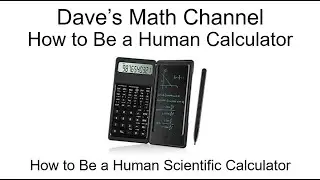 How to Be a Human Scientific Calculator