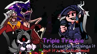 Cassette Girl sings Triple Trouble but it's an ACTUAL MOD! - FNF